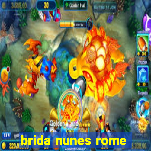 brida nunes rome